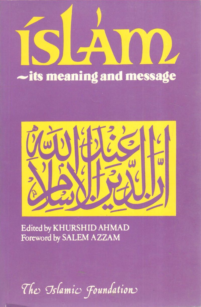 ISLAM ITS MEANING AND MESSAGE