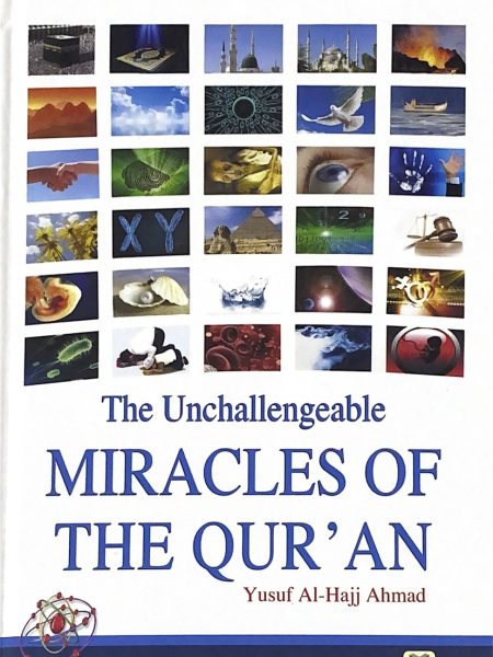 The Unchallengeable MIRACLES OF THE QURAN